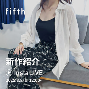 fifthインスタライブ 2025.8.8